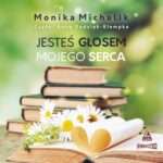 Tytuł: Jesteś głosem mojego serca
Autor: Monika Michalik
Wydawnictwo: Storybox
Formaty: MP3