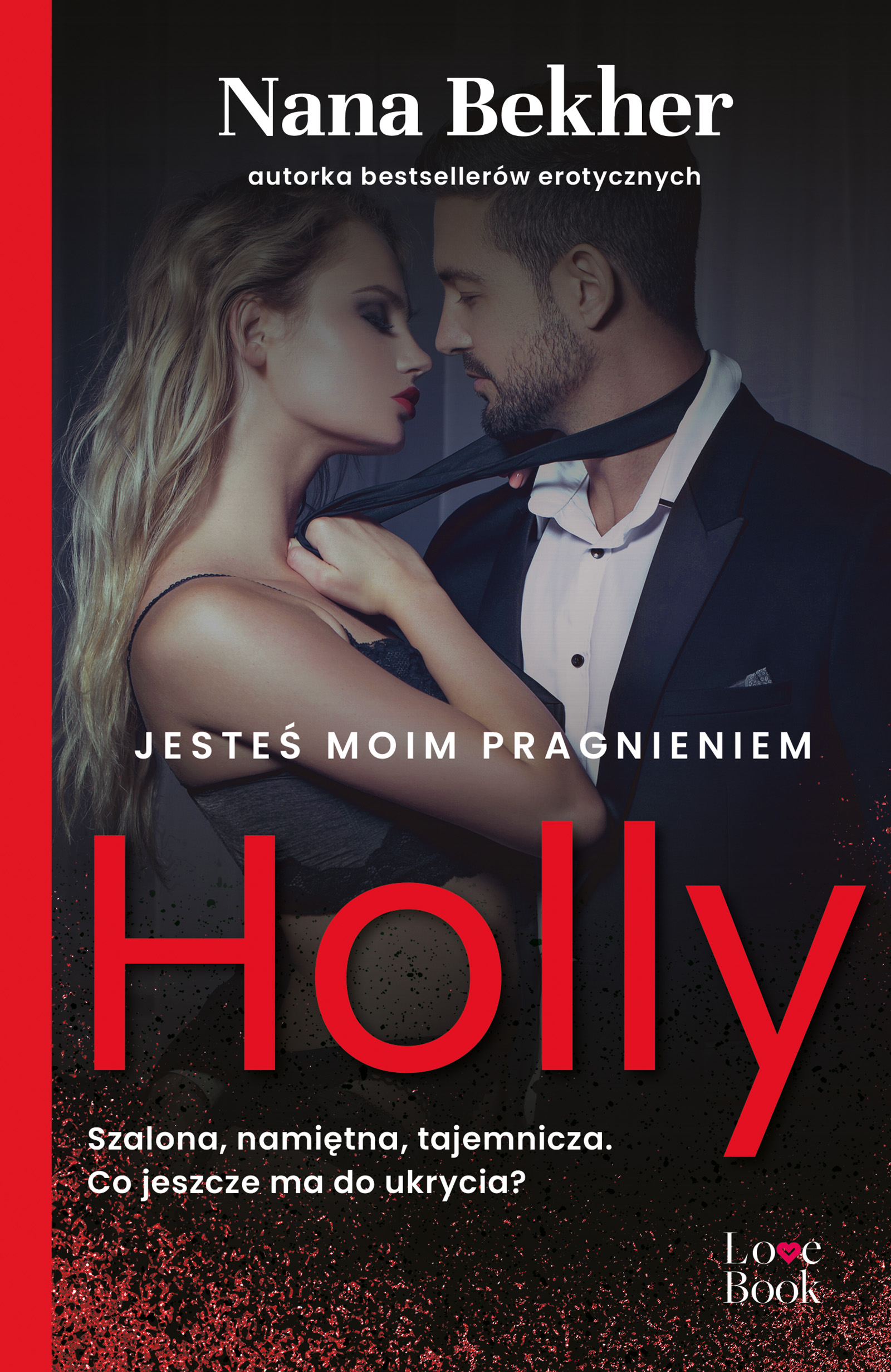 Tytuł: Jesteś moim pragnieniem. Holly
Autor: Nana Bekher
Wydawnictwo: Pascal e-booki
Formaty: EPUB, MOBI