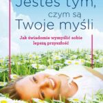 Tytuł: Jesteś tym, czym są Twoje myśli. Jak świadomie wymyślić sobie lepszą przyszłość
Autor: Małgorzata Wójcik
Wydawnictwo: Studio Astropsychologii
Formaty: PDF, EPUB, MOBI