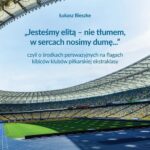 Tytuł: „Jesteśmy elitą – nie tłumem, w sercach nosimy dumę...” czyli o środkach perswazyjnych na flagach kibiców klubów polskiej ekstraklasy
Autor: Łukasz Bieszke
Wydawnictwo: Wydawnictwo Uniwersytetu Gdańskiego
Formaty: PDF