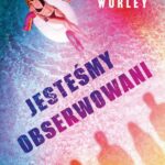 Tytuł: Jesteśmy obserwowani
Autor: Olivia Worley
Wydawnictwo: Books4YA
Formaty: EPUB, MOBI