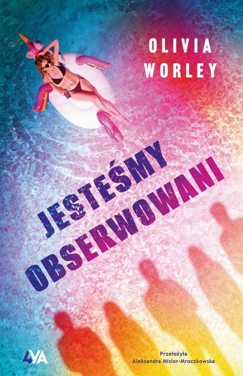 Tytuł: Jesteśmy obserwowani
Autor: Olivia Worley
Wydawnictwo: Books4YA
Formaty: EPUB, MOBI