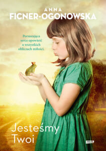 Tytuł: Jesteśmy twoi
Autor: Anna Ficner-Ogonowska
Wydawnictwo: Znak
Formaty: EPUB, MOBI