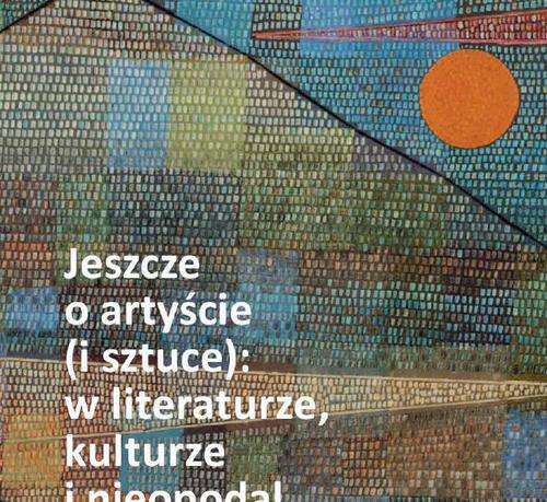 Tytuł: Jeszcze o artyście (i sztuce): w literaturze, kulturze i nieopodal
Autor: Nina Nowara-Matusik
Wydawnictwo: Wydawnictwo Uniwersytetu Śląskiego
Formaty: PDF