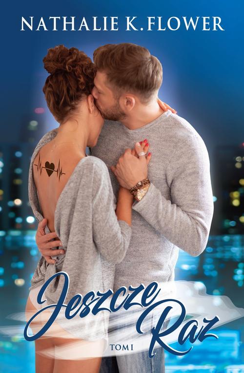 Tytuł: Jeszcze Raz
Autor: Nathalie K. Flower
Wydawnictwo: Wydawnictwo Flowers
Formaty: PDF, MOBI, EPUB