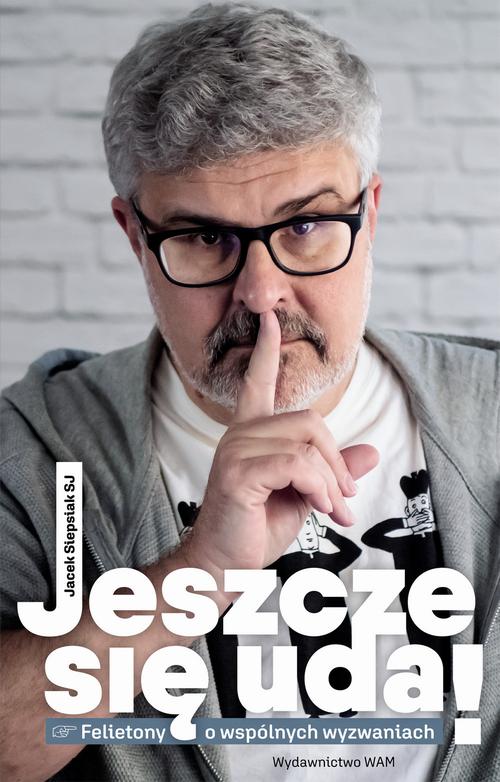 Tytuł: Jeszcze się uda!
Autor: Jacek Siepsiak
Wydawnictwo: WAM
Formaty: MOBI, EPUB