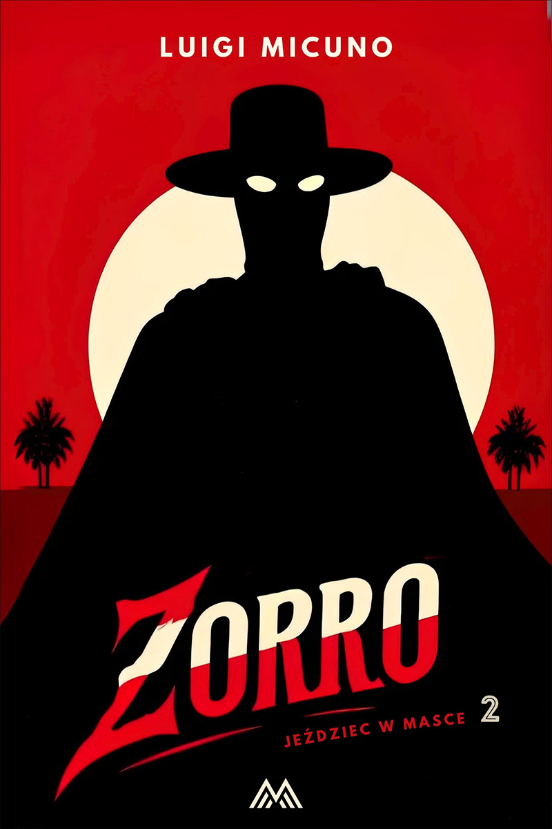 Tytuł: Jeździec w masce (Tomm 2). Zorro. Tom 2
Autor: Luigi Micuno
Wydawnictwo: Miasto Książek
Formaty: EPUB, MOBI