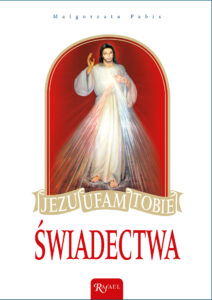 Tytuł: Jezu, ufam Tobie!. Świadectwa
Autor: Małgorzata Pabis
Wydawnictwo: Rafael
Formaty: EPUB, PDF, MOBI