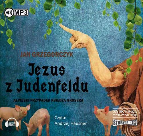 Tytuł: Jezus z Judenfeldu. Alpejski przypadek księdza Grosera
Autor: Jan Grzegorczyk
Wydawnictwo: Storybox
Formaty: MP3