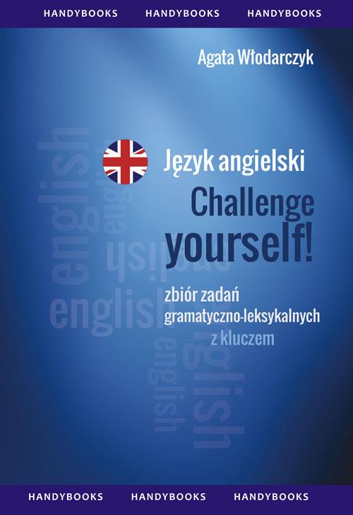 Tytuł: Język angielski - Challenge your English Zbiór zadań gramatyczno-leksykalnych
Autor: Agata Włodarczyk
Wydawnictwo: Handy Books Studio
Formaty: PDF