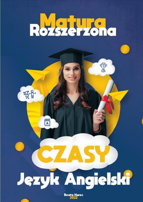Tytuł: Język angielski. Czasy. Matura rozszerzona.
Autor: Beata Kurec
Wydawnictwo: Beata Kurec
Formaty: PDF
