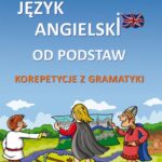 Tytuł: Język angielski od podstaw - korepetycje z gramatyki
Autor: Maciej Matasek
Wydawnictwo: Handy Books Studio
Formaty: PDF