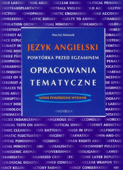 Tytuł: Język angielski - Powtórka przed egzaminem - Opracowania tematyczne
Autor: Maciej Matasek
Wydawnictwo: Handy Books Studio
Formaty: PDF