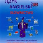 Tytuł: Język angielski - Słownictwo Ilustrowane - ćwiczenia dla początkujących
Autor: Maciej Matasek
Wydawnictwo: Handy Books Studio
Formaty: PDF