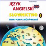 Tytuł: Język angielski Słownictwo Tematyczny zbiór ćwiczeń 1
Autor: Maciej Matasek
Wydawnictwo: Handy Books Studio
Formaty: PDF