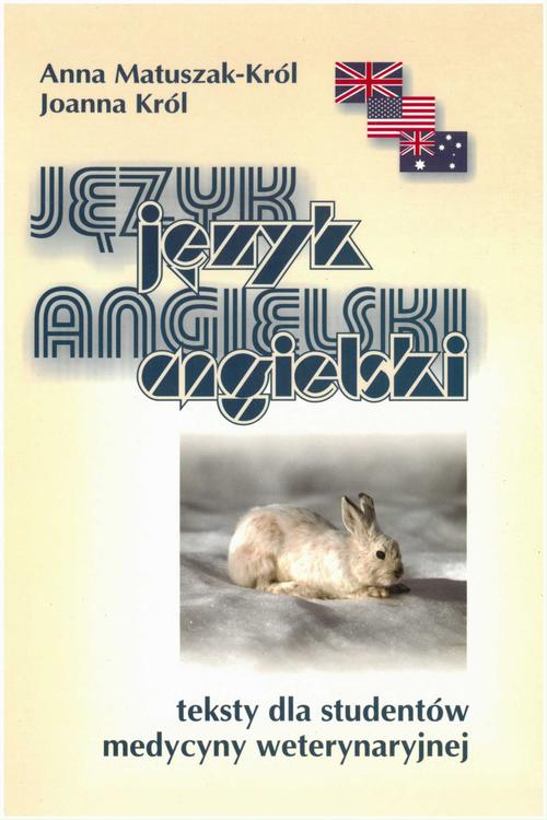 Tytuł: Język angielski teksty dla studentów medycyny weterynaryjnej
Autor: Anna Matuszak-Król, Joanna Król
Wydawnictwo: Uniwersytet Przyrodniczy w Lublinie
Formaty: PDF