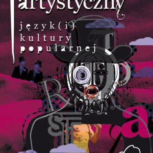 Tytuł: Język Artystyczny. T. 15: Język(i) kultury popularnej
Autor: 
Wydawnictwo: Wydawnictwo Uniwersytetu Śląskiego
Formaty: PDF