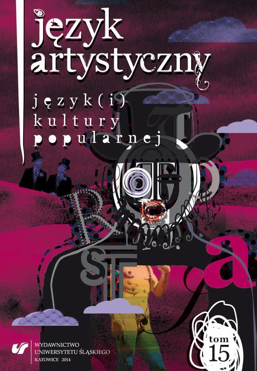 Tytuł: Język Artystyczny. T. 15: Język(i) kultury popularnej
Autor:
Wydawnictwo: Wydawnictwo Uniwersytetu Śląskiego
Formaty: PDF