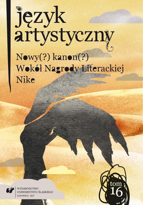 Tytuł: Język Artystyczny. T. 16: Nowy (?) Kanon (?) Wokół Nagrody Literackiej Nike
Autor: 
Wydawnictwo: Wydawnictwo Uniwersytetu Śląskiego
Formaty: PDF