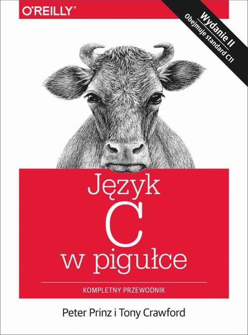 Tytuł: Język C w pigułce
Autor: Peter Prinz, Tony Crawford
Wydawnictwo: Promise
Formaty: PDF
