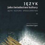 Język jako świadectwo kultury. Język. Kultura. Społeczeństwo III — okładka e-booka
