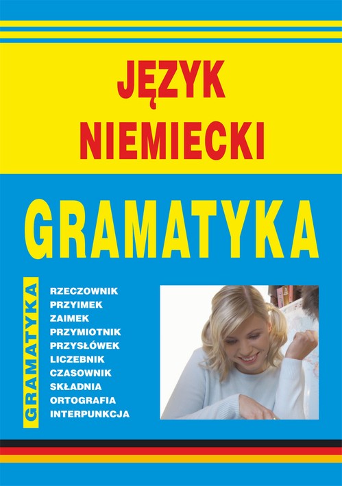 Tytuł: Język niemiecki. Gramatyka
Autor: Monika von Basse
Wydawnictwo: Literat
Formaty: PDF