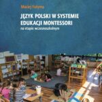 Język polski w systemie edukacji Montessori na etapie wczesnoszkolnym — okładka e-booka