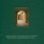 Język polski Wileńszczyzny i Kresów Północno-Wschodnich XVI-XX wieku — okładka e-booka