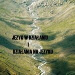 Tytuł: Język w działaniu i działania na języku
Autor: Krystyna Waszakowa
Wydawnictwo: Wydawnictwa Uniwersytetu Warszawskiego
Formaty: EPUB, MOBI, PDF