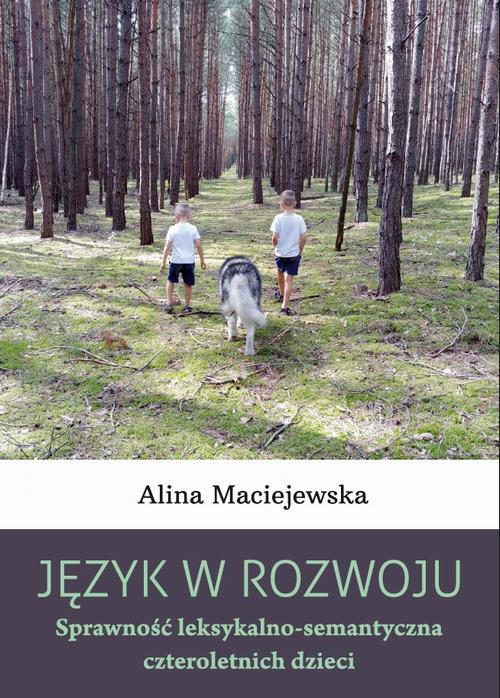 Tytuł: Język w rozwoju. Sprawność leksykalno-semantyczna czteroletnich dzieci
Autor: Alina Maciejewska
Wydawnictwo: Uniwersytet w Siedlcach
Formaty: PDF