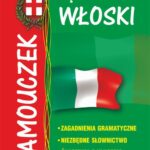 Tytuł: Język włoski - samouczek
Autor: Kamila Zimecka
Wydawnictwo: Literat
Formaty: PDF