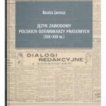 Język zawodowy polskich dziennikarzy prasowych (XIX-XXI w.) — okładka e-booka