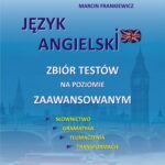 Tytuł: Języka angielski Zbiór testów na poziomie zaawansowanym
Autor: Marcin Frankiewicz
Wydawnictwo: Handy Books Studio
Formaty: PDF