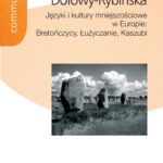 Tytuł: Języki i kultury mniejszościowe w Europie
Autor: Nicole Dołowy-Rybińska
Wydawnictwo: Wydawnictwa Uniwersytetu Warszawskiego
Formaty: PDF