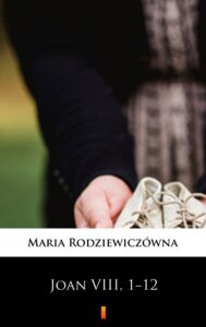 Tytuł: Joan VIII, 1−12
Autor: Maria Rodziewiczówna
Wydawnictwo: KtoCzyta.pl
Formaty: EPUB, MOBI