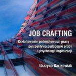 Tytuł: Job crafting. Kształtowanie podmiotowości pracy - perspektywa pedagogiki pracy i psychologii organizacji
Autor: Grażyna Bartkowiak
Wydawnictwo: Akademia Marynarki Wojennej
Formaty: PDF