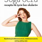Joga oczu - recepta na życie bez okularów. — okładka e-booka