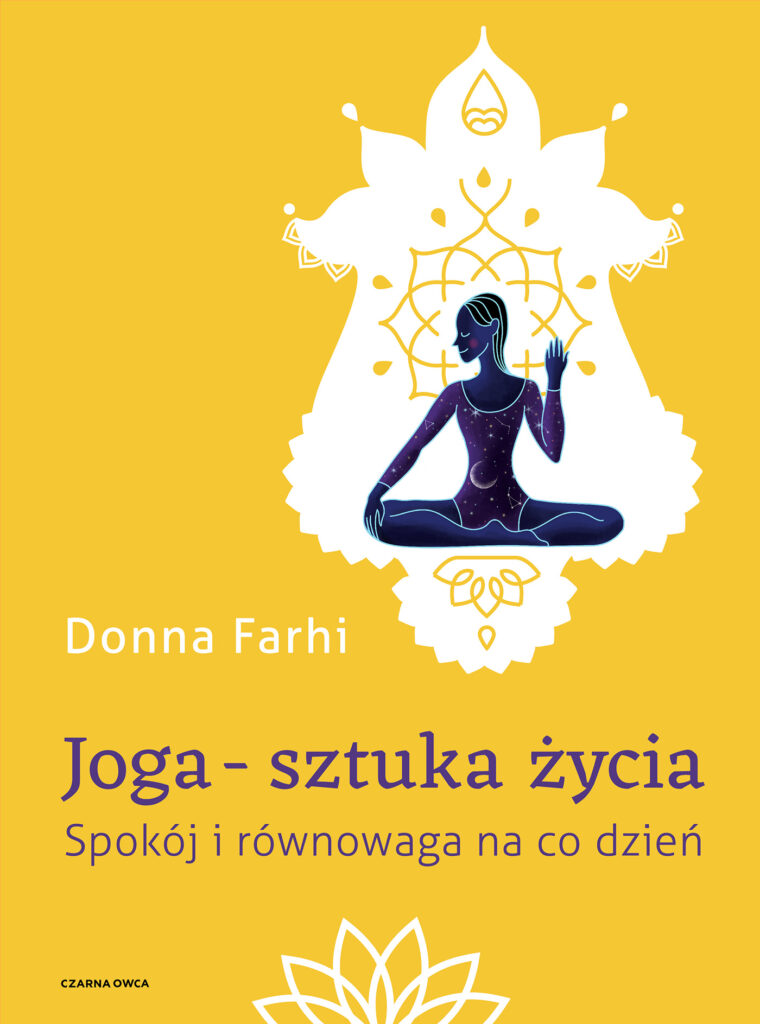 Tytuł: Joga – sztuka życia. Spokój i równowaga na co dzień
Autor: Donna Farhi
Wydawnictwo: Wydawnictwo Czarna Owca
Formaty: EPUB, MOBI