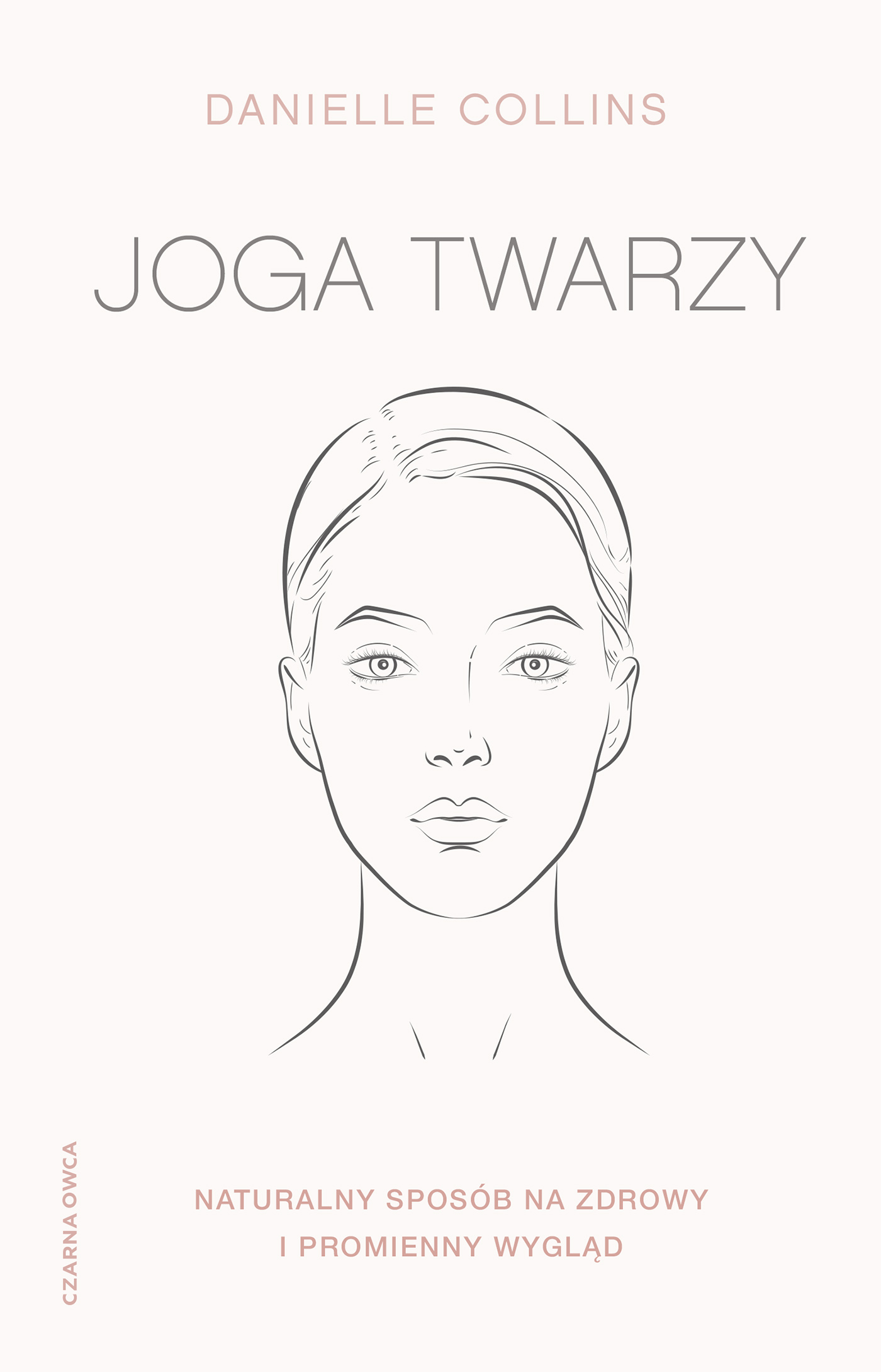 Tytuł: Joga twarzy. Naturalny sposób na zdrowy i promienny wygląd
Autor: Danielle Collins
Wydawnictwo: Wydawnictwo Czarna Owca
Formaty: EPUB, MOBI