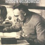 Tytuł: Józef Piłsudski Historyk wojskowości
Autor: Andrzej Chwalba
Wydawnictwo: Universitas
Formaty: PDF