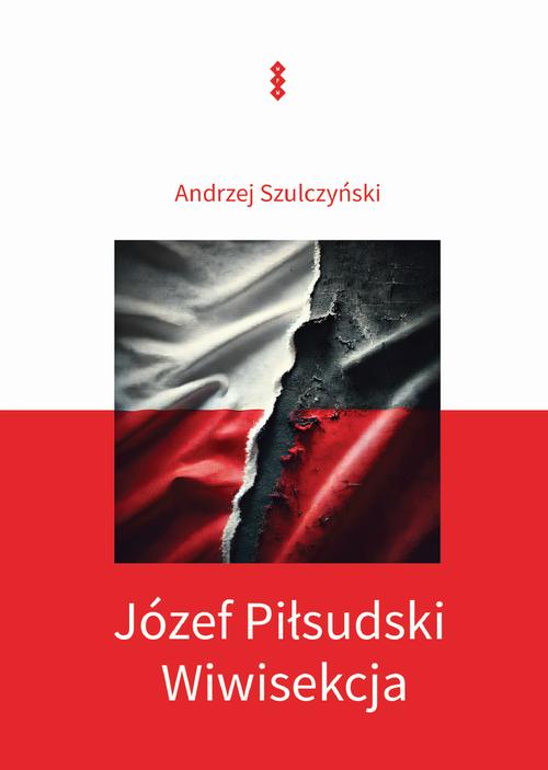 Tytuł: Józef Piłsudski. Wiwisekcja
Autor: Andrzej Szulczyński
Wydawnictwo: Warszawska Firma Wydawnicza
Formaty: EPUB