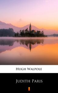 Tytuł: Judith Paris
Autor: Hugh Walpole
Wydawnictwo: KtoCzyta.pl
Formaty: EPUB, MOBI