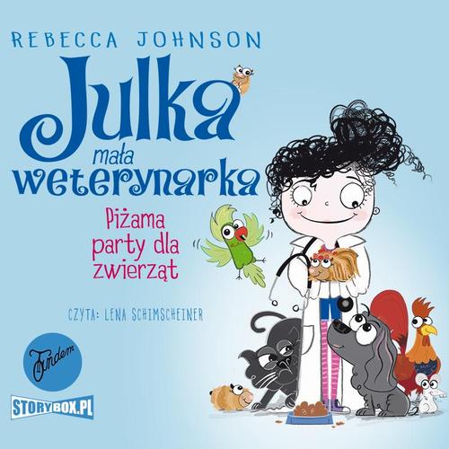 Tytuł: Julka – mała weterynarka. Tom 1. Piżama party dla zwierząt
Autor: Rebecca Johnson
Wydawnictwo: Storybox
Formaty: MP3