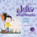 Tytuł: Julka – mała weterynarka. Tom 11. Wielka powódź
Autor: Rebecca Johnson
Wydawnictwo: Storybox
Formaty: MP3
