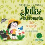 Tytuł: Julka – mała weterynarka. Tom 12. Obóz w dżungli
Autor: Rebecca Johnson
Wydawnictwo: Storybox
Formaty: MP3