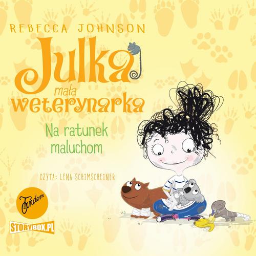 Tytuł: Julka – mała weterynarka. Tom 4. Na ratunek maluchom
Autor: Rebecca Johnson
Wydawnictwo: Storybox
Formaty: MP3