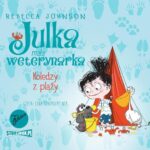 Tytuł: Julka – mała weterynarka. Tom 5. Koledzy z plaży
Autor: Rebecca Johnson
Wydawnictwo: Storybox
Formaty: MP3