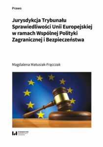 Jurysdykcja Trybunału Sprawiedliwości Unii Europejskiej w ramach Wspólnej Polityki Zagranicznej i Bezpieczeństwa — okładka e-booka