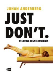 Just Don't. O sztuce nicnierobienia — okładka e-booka
