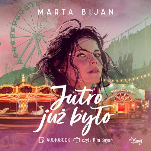 Tytuł: Jutro już było
Autor: Marta Bijan
Wydawnictwo: Young
Formaty: MP3